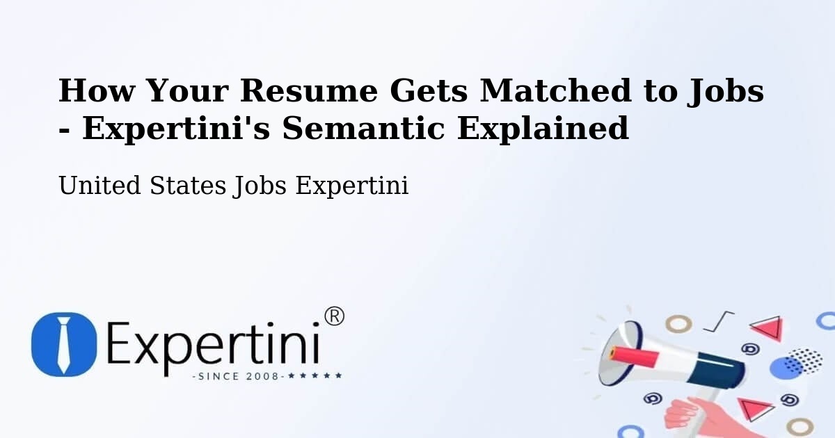 How Your Resume Gets Matched to Jobs - Expertini's Semantic Explained - United States Jobs Expertini